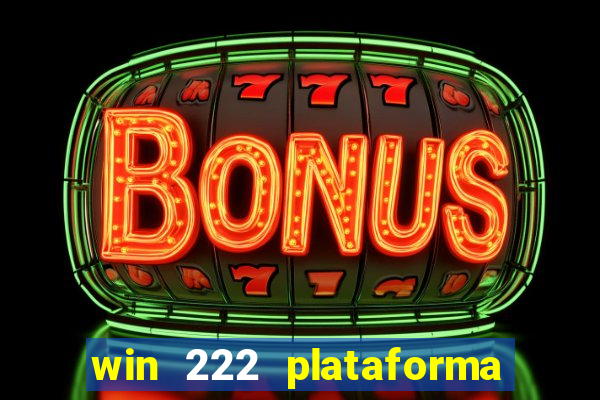 win 222 plataforma de jogos